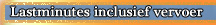 Lastminutes inclusief vervoer